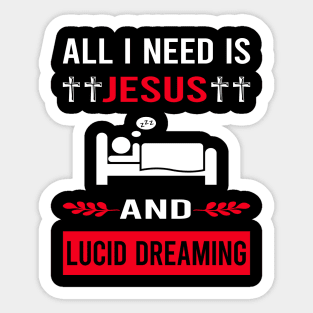 I Need Jesus And Lucid Dream Dreaming Sticker